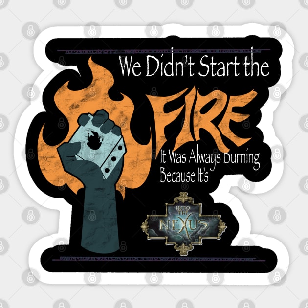 We Didn't Start the Fire Sticker by Misdirected Awesome Games
